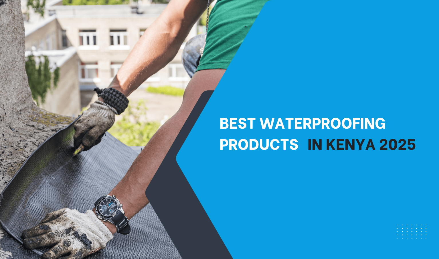 Waterproofing Products in Kenya
